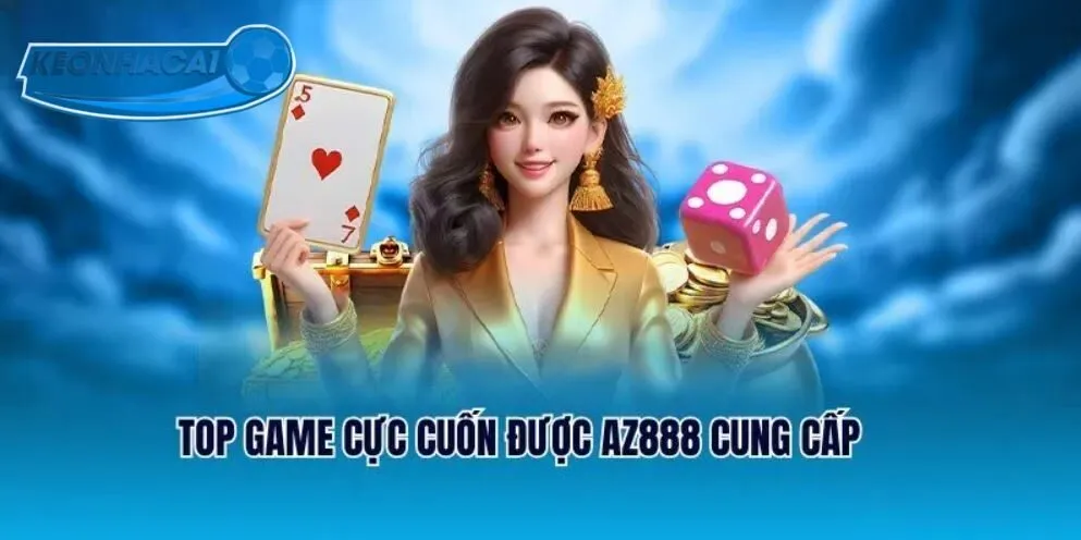 Top game cực cuốn được AZ888 cung cấp