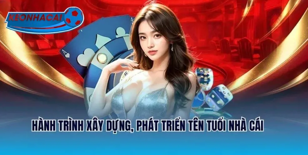 Hành trình xây dựng, phát triển tên tuổi nhà cái