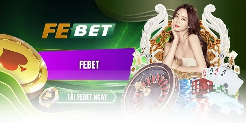 Febet sân chơi uy tín